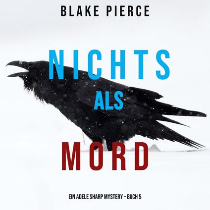 Nichts Als Mord (Ein Adele Sharp Mystery – Buch 5)