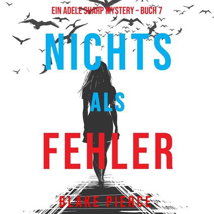 Nichts Als Fehler (Ein Adele Sharp Mystery – Buch 7)
