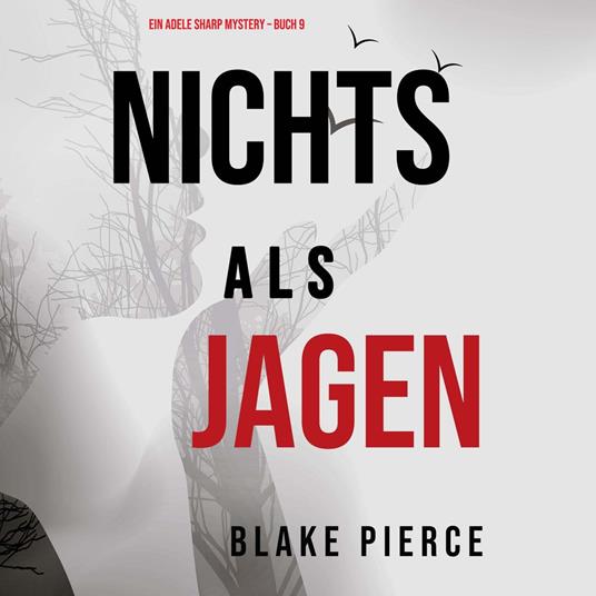 Nichts als Jagen (Ein Adele Sharp Mystery – Buch 9)