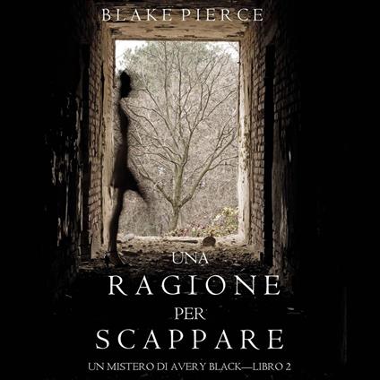Una Ragione per Scappare (Un Mistero di Avery Black — Libro 2)