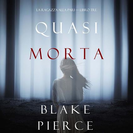 Quasi morta (La ragazza alla pari — Libro Tre)