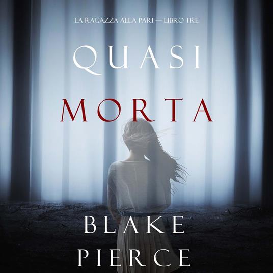 Quasi morta (La ragazza alla pari — Libro Tre)