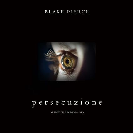 Persecuzione (Gli Inizi di Riley Paige—Libro 5)