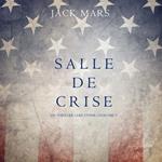 Salle de Crise (Un Thriller Luke Stone—Volume 3)