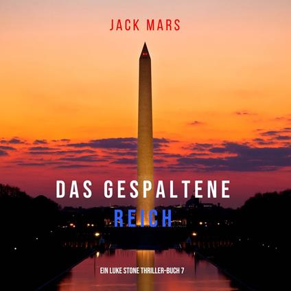 Das Gespaltene Reich (Ein Luke Stone Thriller–Buch 7)
