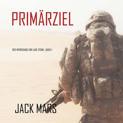 Primärziel: Der Werdegang von Luke Stone—Buch #1 (ein Action Thriller)