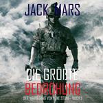 Die Größte Bedrohung: Der Werdegang von Luke Stone – Buch 3 (ein Action Thriller)