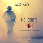 Die Höchste Ehre: Der Werdegang von Luke Stone – Buch 4 (ein Action Thriller)