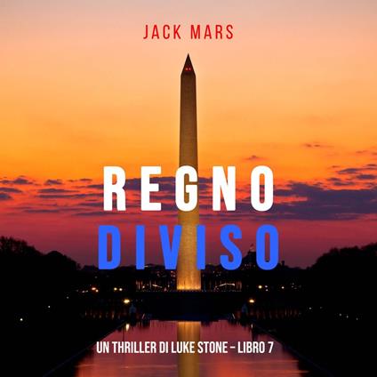 Regno Diviso (Un Thriller di Luke Stone – Libro 7)