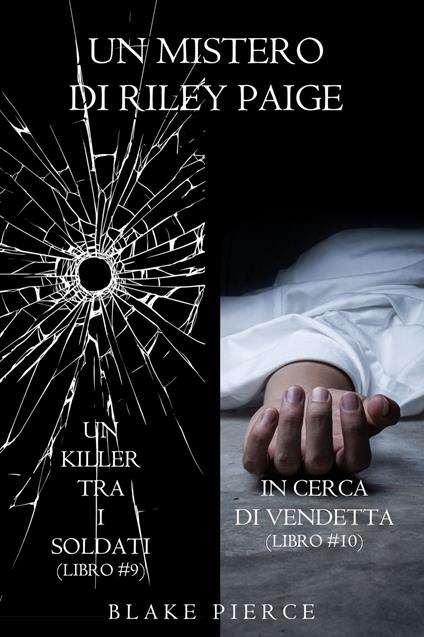 Bundle dei Misteri di Riley Paige: Un killer tra i soldati (#9) e In cerca di vendetta (#10) - Blake Pierce - ebook