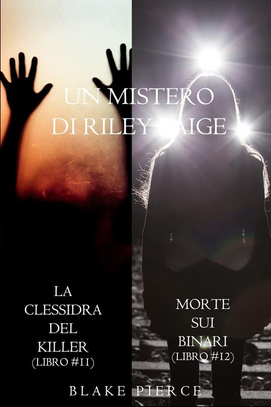 Bundle dei Misteri di Riley Paige: La clessidra del killer (#11) e Morte sui binari (#12) - Blake Pierce - ebook