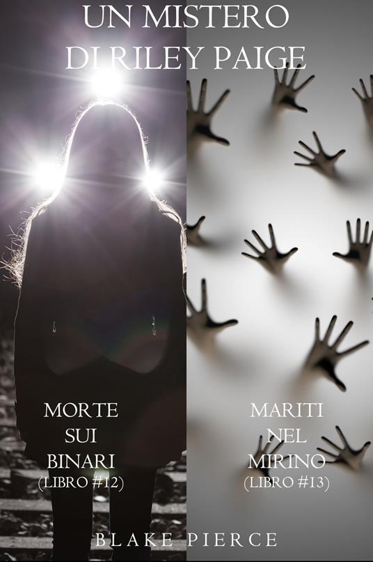 Bundle dei Misteri di Riley Paige: Morte sui binari (#12) e Mariti nel mirino (#13) - Blake Pierce - ebook