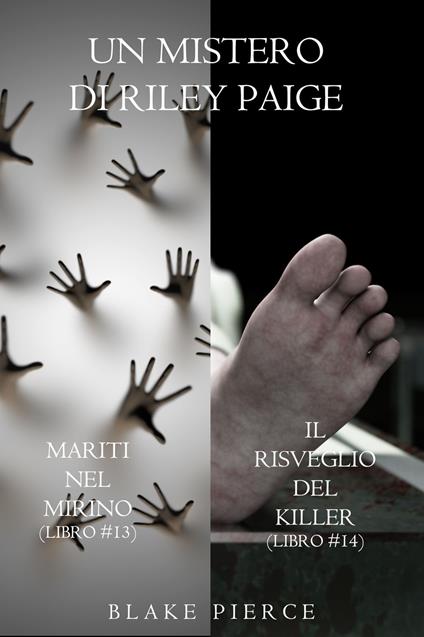 Bundle dei Misteri di Riley Paige: Mariti nel mirino (#13) e Il risveglio del killer (#14) - Blake Pierce - ebook