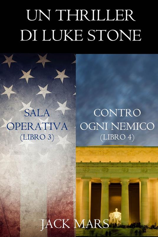 Bundle dei Thriller di Luke Stone: Sala Operativa (Libro #3) e Contro Ogni Nemico (Libro #4) - Jack Mars - ebook