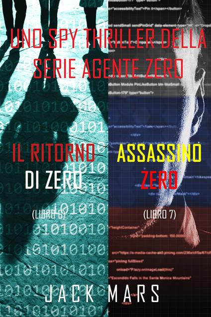 Bundle dei spy thriller della serie Agente Zero: Il ritorno di Zero (#6) e Assassino Zero (#7) - Jack Mars - ebook