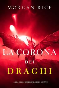 La corona dei draghi (L’era degli stregoni—Libro quinto)