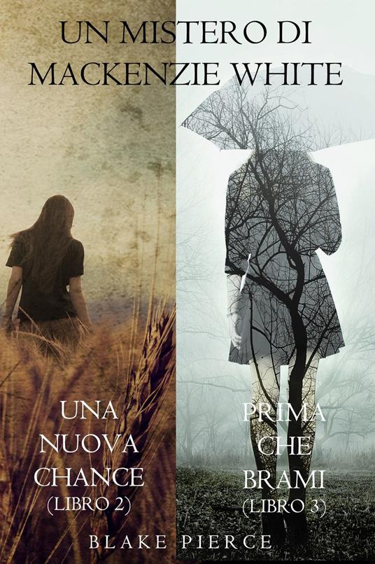 Bundle dei Misteri di Mackenzie White: Una Nuova Chance (#2) e Prima Che Brami (#3) - Blake Pierce - ebook