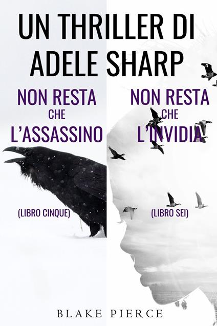 Bundle dei Thriller di Adele Sharp: Non resta che l’assassino (#5) e Non resta che l’invidia (#6) - Blake Pierce - ebook