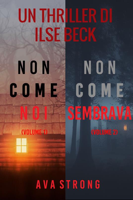 Bundle dei Misteri di Ilse Beck: Non come noi (#1) e Non come sembrava (#2) - Ava Strong - ebook
