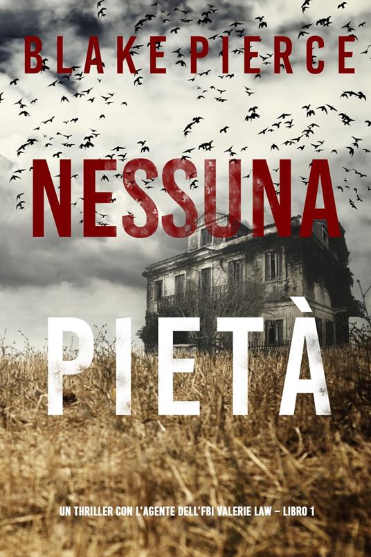 Nessuna Pietà (Un thriller con l’agente dell’FBI Valerie Law Libro 1) - Blake Pierce - ebook