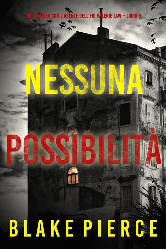 Nessuna possibilità (Un thriller con l’agente dell’FBI Valerie Law Libro 6) - Blake Pierce - ebook