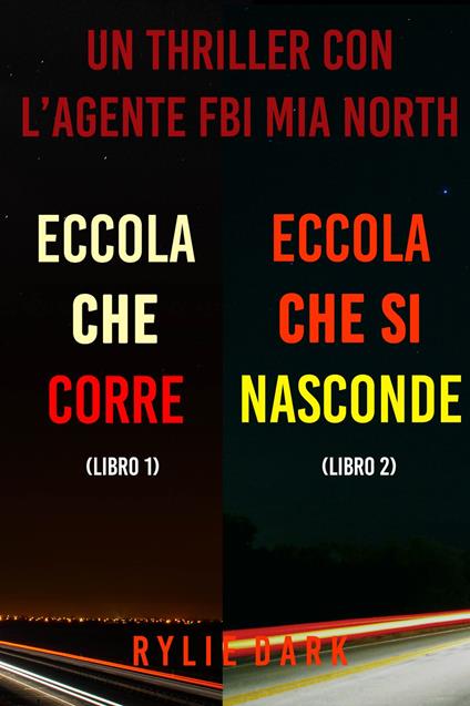 Bundle dei Thriller di Mia North: Eccola che corre (#1) e Eccola che si nasconde (#2) - Rylie Dark - ebook