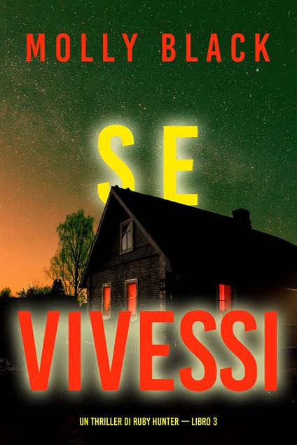 Se Vivessi (Un Thriller di Ruby Hunter — Libro 3) - Molly Black - ebook