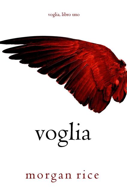 Voglia (Voglia Libro Uno) - Morgan Rice - ebook