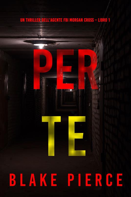 Per te (Un thriller dell’agente FBI Morgan Cross Libro 1) - Blake Pierce - ebook