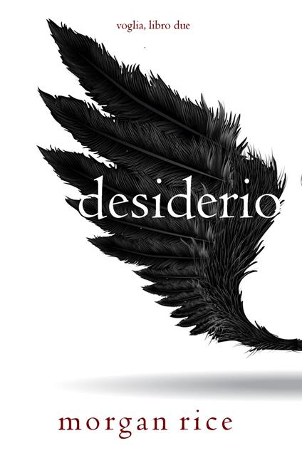 Desiderio (Voglia Libro Due) - Morgan Rice - ebook