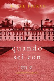 Quando sei con me (Un giallo dell’agente FBI Finn Wright Libro 1)