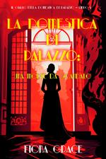 La domestica di palazzo: Una morte da scandalo (Il giallo della domestica di palazzo Libro 2)