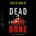 Dead and Gone (A Kelsey Hawk FBI Suspense Thriller—Book Nine)