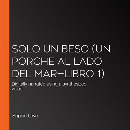 Solo un beso (Un porche al lado del mar—Libro 1)