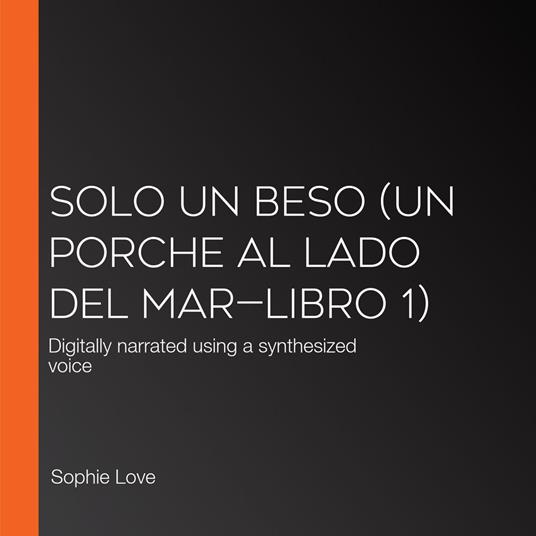 Solo un beso (Un porche al lado del mar—Libro 1)