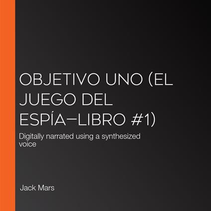 Objetivo uno (El juego del espía—Libro #1)