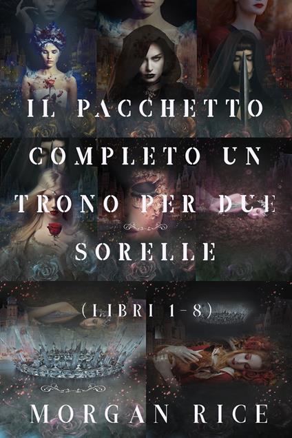 Bundle Un Trono per due Sorelle: Libri 1-8 - Morgan Rice - ebook