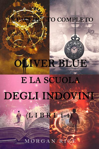 Pacchetto Oliver Blue e la Scuola degli Indovini (Libri 1-4) - Morgan Rice - ebook