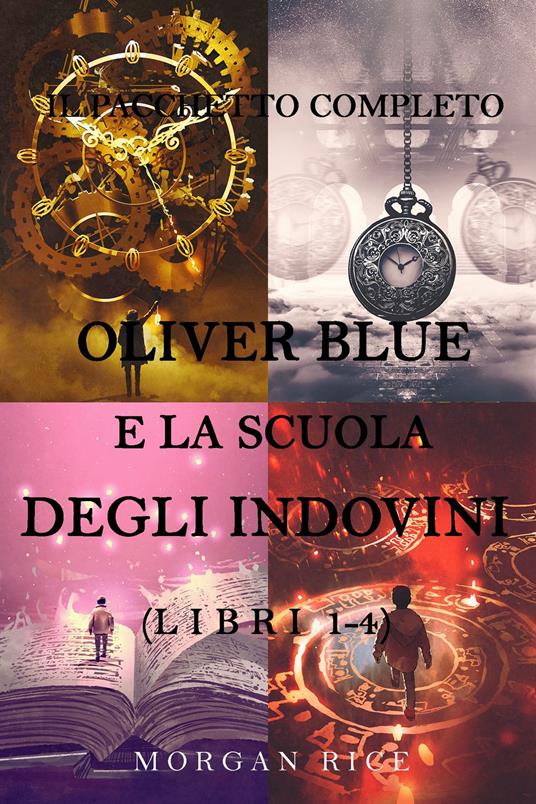 Pacchetto Oliver Blue e la Scuola degli Indovini (Libri 1-4) - Morgan Rice - ebook