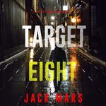 Target Eight (The Spy Game—Book #8)