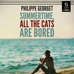 Summertime, All the Cats Are Bored