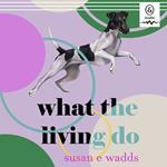 What the Living Do