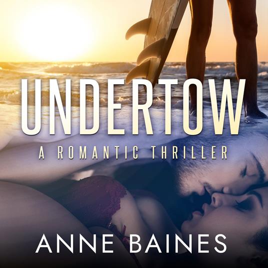 Undertow: A Romantic Thriller