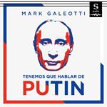 Tenemos que hablar de Putin