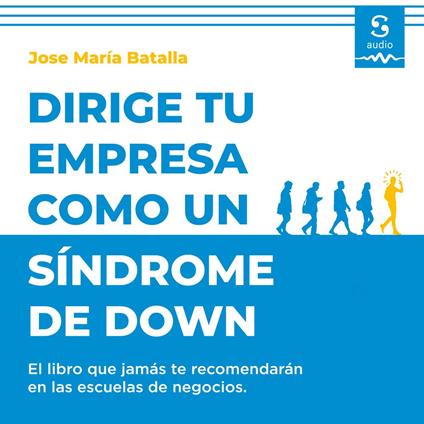 Dirige tu empresa como un síndrome de Down