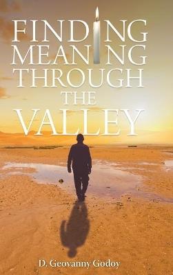 Finding Meaning through the Valley - D Geovanny Godoy - cover