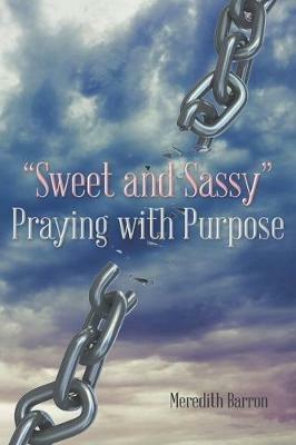 "Sweet and Sassy" Praying with Purpose - Meredith Barron - cover