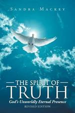 The Spirit of Truth: God's Unworldly Eternal Presence