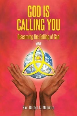 God Is Calling You: Discerning the Calling of God - Naresh K Malhotra - cover