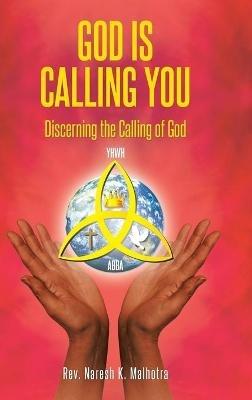 God Is Calling You: Discerning the Calling of God - Naresh K Malhotra - cover
